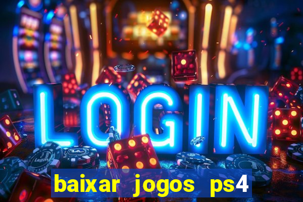 baixar jogos ps4 pkg pt br